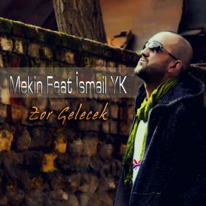 Download track Zor Gelecek İsmail YK, Mekin