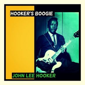 Download track Gonna Boogie John Lee Hooker