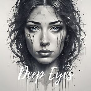 Download track Deep Eyes Electronic Music Nation