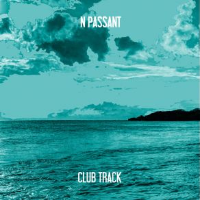 Download track Club Track (Nu Ground Foundation @ Lounge Bar) N Passant