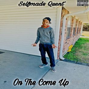 Download track Young Nigga Tryin Come Up Selfmade Quent