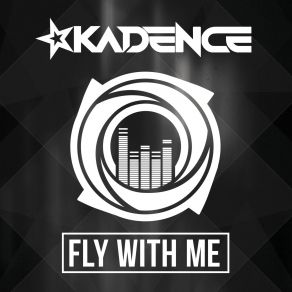 Download track Fly With Me (Original Mix) Kadence