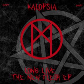 Download track Long Live The New Flesh Kalopsia