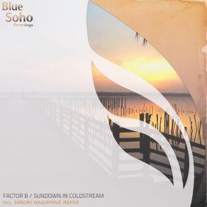 Download track Sundown In Coldstream (Hiroki Nagamine Remix) Factor B