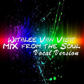 Download track Mix From The Soul Vocal Version Track 11 Witalee Van Visit