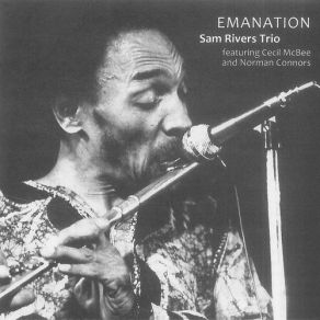 Download track Emanation Part I' Sam Rivers, The Sam Rivers Trio