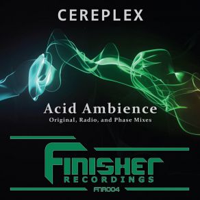 Download track Acid Ambience (Radio Mix) Cereplex