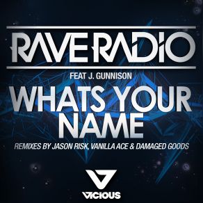 Download track What's Your Name (Damaged Goods Remix) Rave Radio, J Gunnison