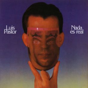 Download track Nada Es Real Luis Pastor