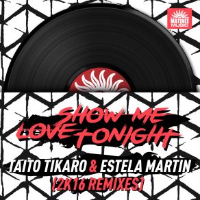 Download track Show Me Love Tonight (Dj Kone And Marc Palacios Remix) Taito Tikaro, Estela Martin