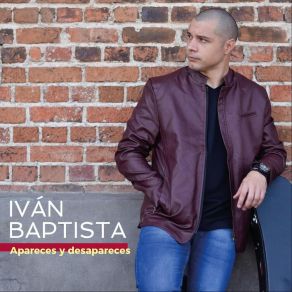 Download track Apareces Y Desapareces Ivan Baptista