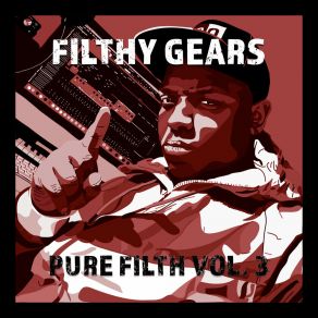 Download track Pure Filth, Vol. 3 Mix Filthy Gears