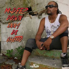 Download track Down Inna Di'ghetto MDeez