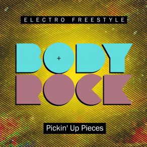 Download track Pickin' Up Pieces Body Rock