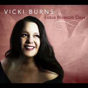 Download track Lotus Blossom Days Vicki Burns