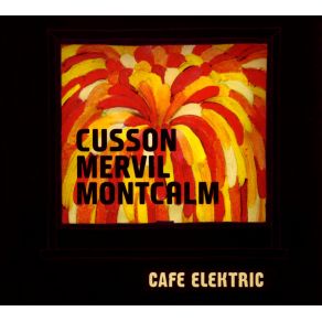 Download track M3: Cafe Elektric Cusson-Mervil-Montcalm