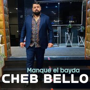 Download track Ana Kont 3akal Ou Chrab Dmarni Cheb Bello