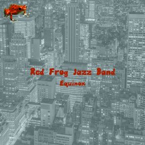 Download track Equinox Red Frog Jazz Band