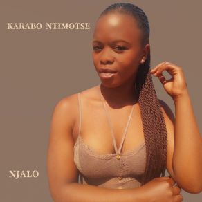 Download track Njalo Karabo Ntimotse