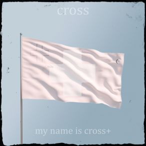 Download track Cross My Eyes The Cross