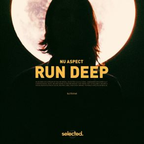 Download track Run Deep (Extended) Nu Aspect