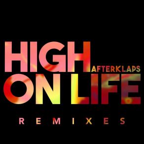 Download track High On Life (SLVR Remix) Afterklaps