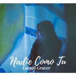 Download track Nadie Como Tu Luexdi Gruver