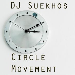 Download track Circle Movement DJ Suekhos