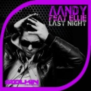 Download track Last Night (Vocal Mix) Ellie, Aandy