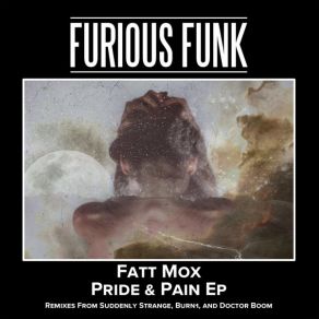 Download track Pride & Pain (Burn1 Remix) Fatt Mox