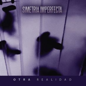 Download track Otra Realidad Simetria Imperfecta