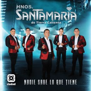 Download track Nadie Sabe Lo Que Tiene Banda HNOS. Santamaria