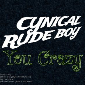 Download track I Want More (Cynical Hussl Remix) Cynical Rude Boy