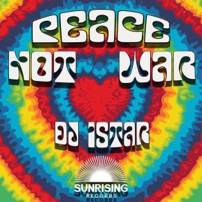 Download track Peace Not War (Original Mix) DJ Istar