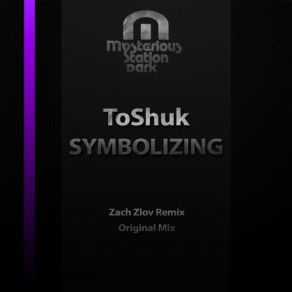 Download track Symbolizing (Zach Zlov Remix) Toshuk