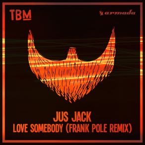 Download track Love Somebody (Frank Pole Remix) Jus Jack