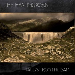 Download track Tales From The Dam - Part 2 The Healing Road