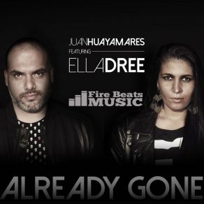 Download track Already Gone (Club Mix) Ella Dree, Juan Huayamares