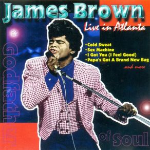 Download track Cold Sweat / I Can't Stand Myself / Papa's Got A Brand New Bag / I Got You James Brown