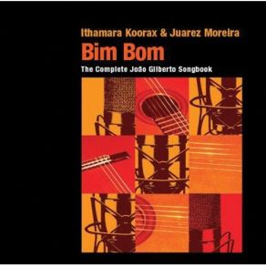 Download track An Embrace To Bonfa ITHAMARA KOORAX, Juarez Moreira