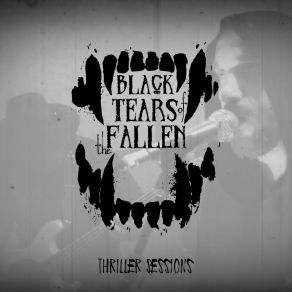 Download track I'll Eat You Up (Thriller Sessions) [Live] Black Tears Of The Fallen