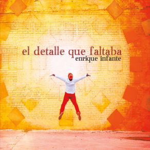 Download track El Detalle Que Faltaba Enrique Infante