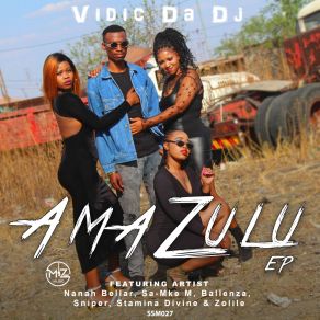 Download track Amazulu Vidic Da DJZolile, Nanah Bellar