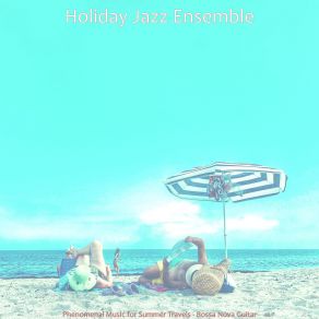 Download track Stylish Saxophone Bossa Nova - Vibe For Summer Travels Holiday Jazz Ensemble