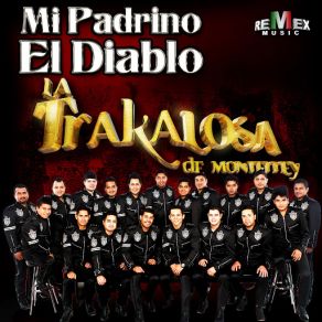 Download track Mi Padrino El Diablo La Trakalosa De Monterrey