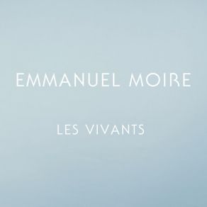 Download track Les Vivants Emmanuel Moire