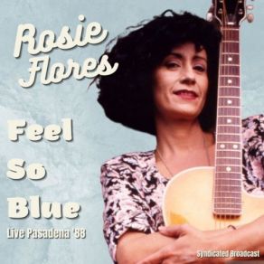 Download track I'm Walkin' Rosie Flores