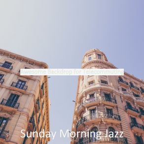 Download track Awesome Backdrop For Telecommuting Sunday Morning Jazz