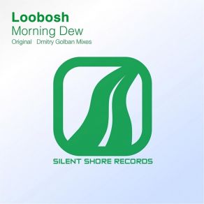 Download track Morning Dew (Original Mix) Loobosh