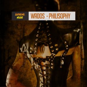 Download track Philisophy Wados